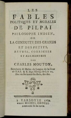 Les Fables Politiques Et Morales De Pilpai Philosophe Indien, Ou La Conduite Des Grands Et Des Petits[...]