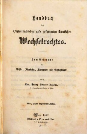 Handbuch des österreichischen und gesammten deutschen Wechselrechtes : Zum Gebrauche für Richter, Advokaten, Studierende u. Geschäftsleute