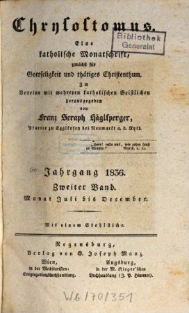 Chrysostomus : e. kath. Monatschr., zunächst für Gottseligkeit u. thätiges Christenthum. 2,2 = Juli - Dec. 1836