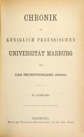 Chronik der Philipps-Universität Marburg Lahn : in der Berichtszeit ... 6. 1892/93