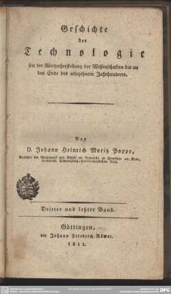 3: Geschichte der Technologie : seit der Wiederherstellung der Wissenschaften bis an das Ende des achtzehnten Jahrhunderts