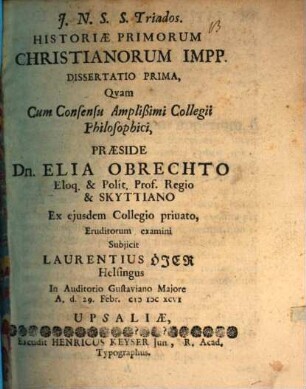 Historiae primorum Christianorum Imperatorum Diss. I.