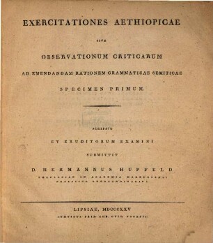 Exercitationes aethiopicae : sive observationum criticarum ad emendandam rationem grammaticae semiticae spec. I