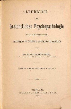 Lehrbuch der gerichtlichen Psychopathologie : mit Berücksichtigung der Gesetzgebung von Österreich, Deutschland und Frankreich