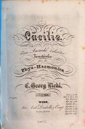 Cäcilie : e. Ausw. beliebter Tonstücke für d. Phys-Harmonica. 12. [1835]. - 13 S. - Pl.-Nr. 5025