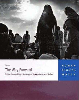 The way forward : ending human rights abuses and repression across Sudan