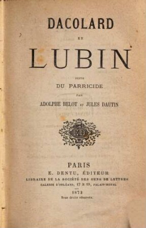 Le Parricide : Par Adolphe Belot et Jules Dautin. 2, Dacolard et Lubin : suite du parricide