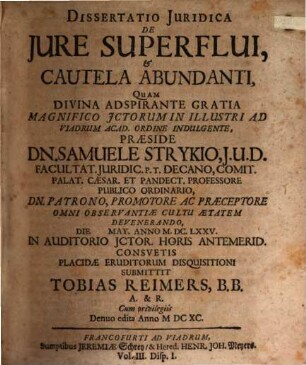 Volumen ... Dissertationum Iuridicarum De Selectis Utriusque Iuris Materiis ... In Academia Francofurtana Praeside Samuele Strykio I.U.D. ... Publicae ventilationi expositarum, 3