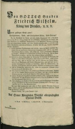 Von Gottes Gnaden Friedrich Wilhelm, König von Preußen, [et]c. [et]c. [et]c. Unsern gnädigen Gruß zuvor! Wohlgebohrne, Veste, und Hochgelahrte Räthe, Liebe Getreue! Da die Vorschrift des Accise- und Zoll-Justitz-Reglements vom 11ten Junii 1772. Cap. II. §. 7. litt. g. wegen der bei persönlichen Vorladungen der Accise- und Zoll-Bedienten zu erlassenden Notificationen in die Allgemeine Gerichts-Ordnung nicht mit aufgenommen worden ... : Gegeben Berlin, den 30ten Januar 1797