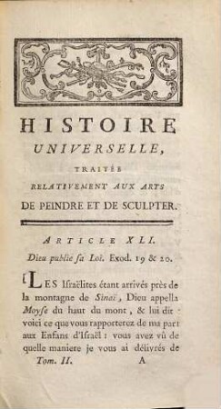 Histoire universelle traitée relativement aux arts de peindre et de sculpter ou tableaux de l'histoire : enrichis de connoissances analogues à ces talens, 2. (1769). - 516 S.