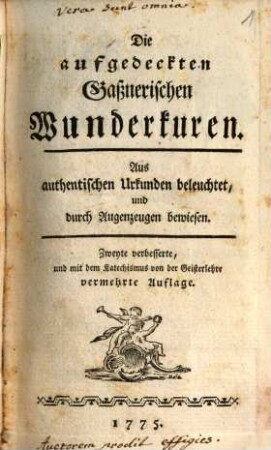 Die aufgedeckten Gaßnerischen Wunderkuren : aus authentischen Urkunden beleuchtet, und durch Augenzeugen bewiesen