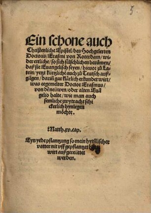 Ein schone auch Christenliche Epistel des Hochgelerten Doctoris, Erasmi von Roterdam, wider ettliche, so sich fälschlichen berümen daß sie Euangelisch seyen