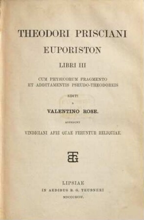 Theodori Prisciani Euporiston libri III : cum physicorum fragmento et additamentis Pseudo-Theodoreis