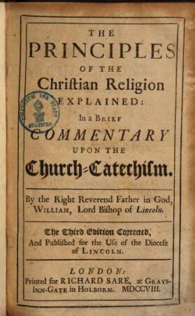 The principles of the Christian religion explained : in a brief commentary upon the Church-Catechism