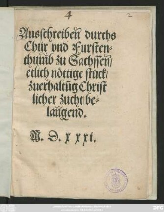 Ausschreibeñ durchs || Chür vnd Fursten=||thum̃b zu Sachsseñ/|| etlich nöttige stück/|| zuerhaltũg Christ||licher zucht/ be=||lañgend.||