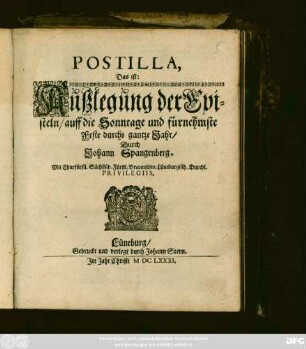 Postilla, Das ist: Außlegung der Episteln/ auff die Sonntage und fürnehmsten Feste durchs gantze Jahr/