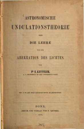 Astronomische Undulationstheorie oder die Lehre von der Aberration des Lichtes : Mit 44 in den Text eingedruckten Holzschnitten