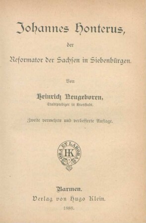 Johannes Honterus, der Reformator der Sachsen in Siebenbürgen