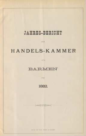 pro 1882: Jahresbericht der Handelskammer zu Barmen / Handelskammer <