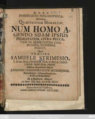 Dissertatio Philosophica, Discutiens Quaestionem Moralem: Num Homo Agendo Suam Ipsius Felicitatem, Citra Peccatum In Humilitatem Commissum, Intendere Possit