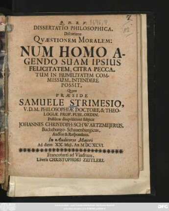 Dissertatio Philosophica, Discutiens Quaestionem Moralem: Num Homo Agendo Suam Ipsius Felicitatem, Citra Peccatum In Humilitatem Commissum, Intendere Possit