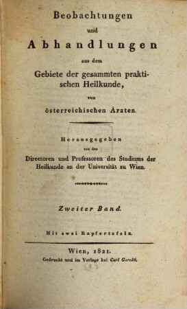 Beobachtungen und Abhandlungen aus dem Gebiete der gesammten praktischen Heilkunde von österreichischen Ärzten. 2. 1821