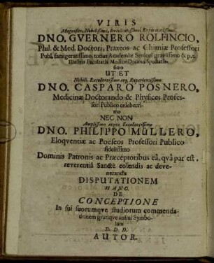 Viris Magnifico, Nobilissimo, [...] Dno. Guernero Rolfincio, [...] Dno. Casparo Posnero, [...] Dno. Philippo Müllero, [...]