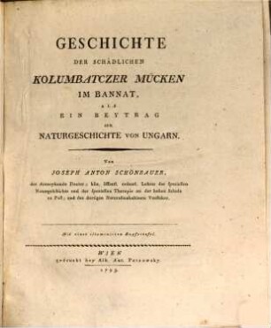 Geschichte Der Schädlichen Kolumbatczer Mücken Im Bannat : Als Ein Beytrag Zur Naturgeschichte Von Ungarn