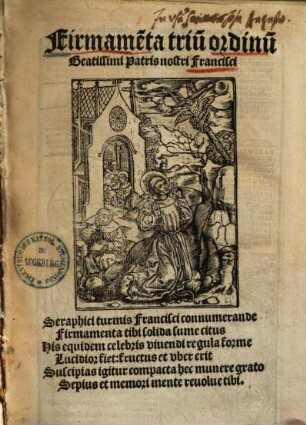 Firmame[n]ta triu[m] ordinu[m] Beatissimi Patris nostri Francisci, 1