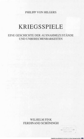 Kriegsspiele : eine Geschichte der Ausnahmezustände und Unberechenbarkeiten
