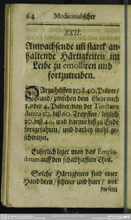 XXII. Anwachsende un[n] starck anhaltende Härtigkeiten im Leibe zu emolliren und fortzutreiben
