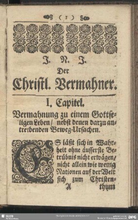 I. Capitel. Vermahnung zu einem Gottseligen Leben, nebst denen darzu antreibenden Beweg-Ursachen