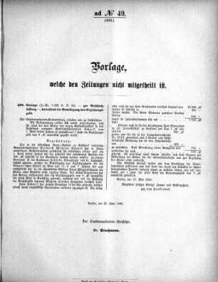 Anlage: ad No.49 (468), Vorlagen, welche den Zeitungen nicht mitgeteilt sind
