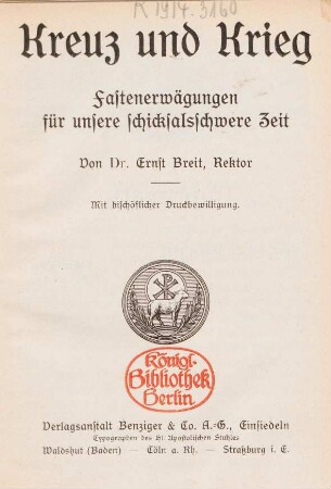 Kreuz und Krieg : Fastenerwägungen für unsere schicksalsschwere Zeit