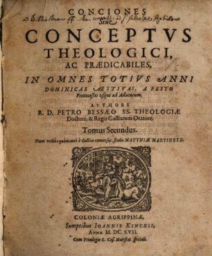 Conciones, Siue Conceptvs Theologici Ac Praedicabiles : Opvs Novvm Figvris, Allegoriis, Similibvs Ex Sacris profanisq̀[ue] Scriptoribus plenißimum, cum occurrentium fidei controuersiarum tractatione, 2. In Omnes Totivs Anni Dominicas Aestivas, A Festo Pentecostes vsque ad Aduentum