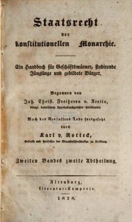 Staatsrecht der konstitutionellen Monarchie : ein Handbuch für Geschäftsmänner, studirende Jünglinge, und gebildete Bürger ; in zwei Bänden, 2,2