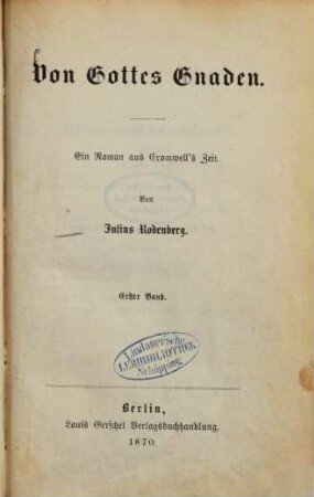 Von Gottes Gnaden : Ein Roman aus Cromwells Zeit, 1