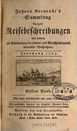 Johann Bernoulli's Sammlung kurzer Reisebeschreibungen und anderer zur Erweiterung der Länder- und Menschenkenntniß dienender Nachrichten. 11