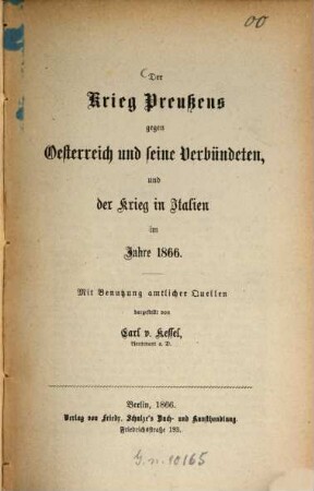 Der Krieg Preußens gegen Oesterreich und seine Verbündeten, und der Krieg in Italien im Jahre 1866