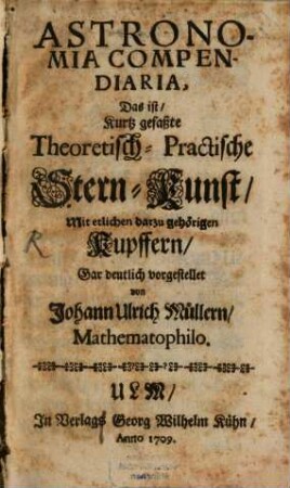 Astronomia Compendiaria, Das ist, Kurtz gefaßte Theoretisch-Practische Stern-Kunst