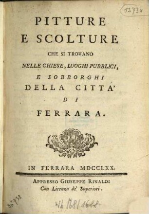 Pitture E Scolture Che Si Trovano Nelle Chiese, Luoghi Pubblici, E Sobborghi Della Città Di Ferrara