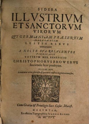 Sidera Illvstrivm Et Sanctorvm Virorvm Qvi Germaniam Præsertim Magnam Olim Gestis Rebvs ornarunt