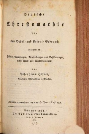 Deutsche Chrestomathie für den Schul- und Privatgebrauch : enthaltend: Fabeln, Erzählungen, Beschreibungen und Schilderungen nebst Sach- und Worterklärungen