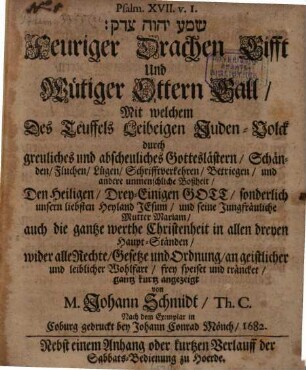 Feuriger Drachen Gifft und wütiger Ottern Gall, mit welchem des Teuffels Leibeigen Judenvolk ... den heil. dreyeinigen Gott ... freyspeiset und tränket