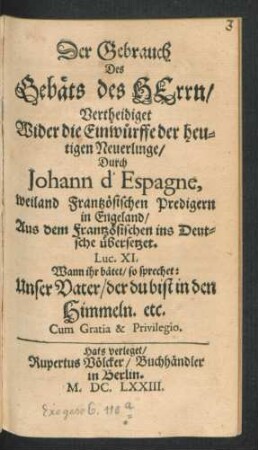 Der Gebrauch Des Gebäts des Herrn/ Vertheidiget Wider die Einwürffe der heutigen Neuerlinge