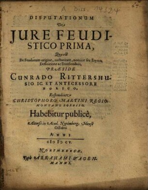 Disputationum De Iure Feudistico ..., Prima. Quae est De Feudorum origine, auctoritate, nomine seu Etymo, Definitione ac Divisionibus