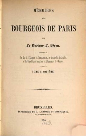 Mémoires d'un bourgeois de Paris : Comprenant: la fin de l'Empire, la Restauration, la Monarchie de Juillet, et la République jusqu'au rétablissement de l'Empire, 5