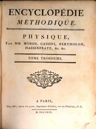 Encyclopédie Méthodique, Ou Par Ordre De Matieres : Par Une Société De Gens De Lettres, De Savants Et D'Artistes ; Précédée d'un Vocabulaire universel, servant de Table pour tout l'Ouvrage, ornée des Portraits de MM. Diderot et D'Alembert, premiers Éditeurs de l'Encyclopédie. [37],3, Physique ; T. 3