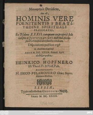 Makarismos Davidicus, Hoc est, Hominis Vere Poenitentis à Beatitudine Spirituali Praedicatio : ex Psalmo XXXII. tanquam ex propria sede coelestis de justificatione doctrinae ...