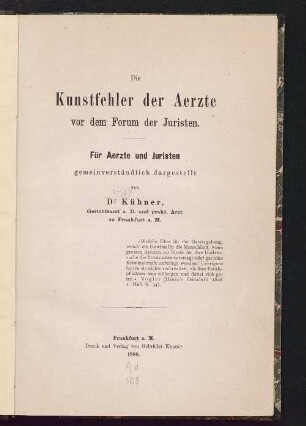Die Kunstfehler der Aerzte vor dem Forum der Juristen : für Aerzte und Juristen gemeinverständlich dargestellt